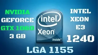 GTX 1060 + I7 2600 (Xeon E3 1240) - Тест системы 2019