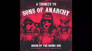 A Tribute to Sons of Anarchy - House of the Rising Sun