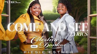 COME AND SEE (Lyrics Video) - Celestine Donkor ft. Piesie Esther