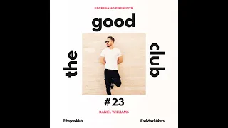 The Good Club #23 - Daniel Williams [24 05 24]