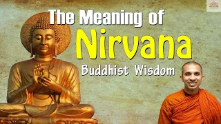 Buddhist Wisdom: The Meaning of Nirvana