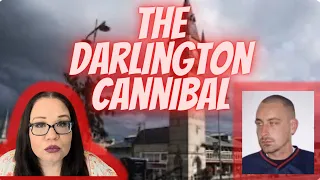 The Darlington Cannibal | David Harker | True Crime Story