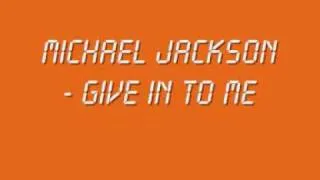 Michael Jackson - Give in to Me (With Lyrics + HQ Sound)