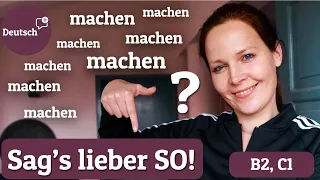 „Sag's lieber so!“ 10 tolle Synonyme für „machen“  (Wortschatz erweitern - Deutsch B2 /C1)