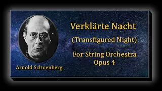 Schoenberg -  Verklärte Nacht (Transfigured Night) For String Orchestra Opus 4