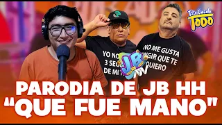 HABLANDO HUEVADAS REACCIÓN A PARODIA DE JB ATV "QUE FUE MANO" - Te Lo Cuento Todo