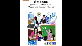 Grade 6 Science  Quarter 3 – Module 3: Types and Forms of Energy