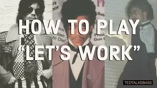 How to play Let's Work on Bass - Prince