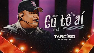 EU TÔ AÍ - Tarcísio do Acordeon (DVD Meu Sonho)