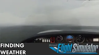 Finding Weather // Microsoft Flight Simulator // 08-29-2020