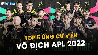 TOP 5 ỨNG CỬ VIÊN VÔ ĐỊCH APL 2022