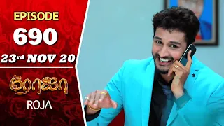 ROJA Serial | Episode 690 | 23rd Nov 2020 | Priyanka | SibbuSuryan | SunTV Serial |Saregama TVShows