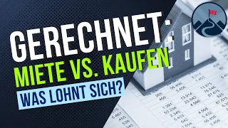 Miete vs Kaufen durchgerechnet - Mieten ist rausgeschmissenes Geld? 💸