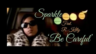 Sparkle - 'Be Careful' [Official Music Video]