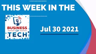 This Week in the Business of Tech July 30 2021: IT Services News