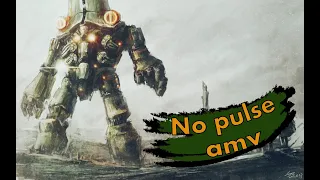 Pacific rim - amv - no pulse