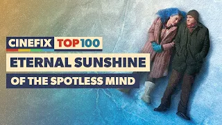 Eternal Sunshine of the Spotless Mind is Impossible To Forget | CineFix Top 100