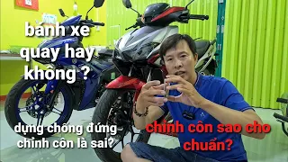 Hướng dẫn CHỈNH CÔN Winner X khi dựng chống đứng có đúng không? tại sao BÁNH XE quay và không quay?