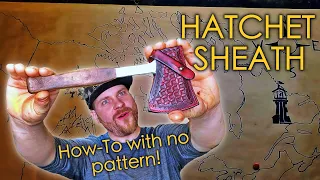 Leather HATCHET SHEATH With NO PATTERN!! || How- To Step by Step