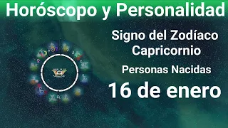 16 de enero 🔴 Signo del Zodíaco - Horóscopo y Personalidad