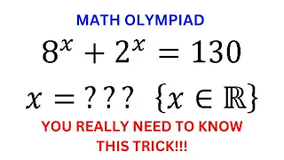 A very nice olympiad question | How to solve 8^x+2^x=130 | Algebra |