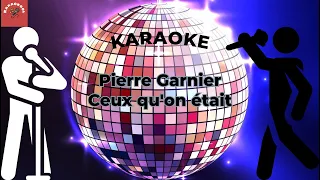 Pierre Garnier - Ceux qu'on était (Karaoke)
