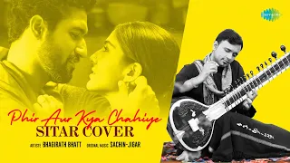 Phir Aur Kya Chahiye - Sitar | Bhagirath Bhatt | Hindi Cover Song | Saregama Open Stage