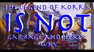 The Legend of Korra is NOT Garbage and Here's Why - A Response to Lily Orchard (Part 4)