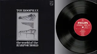 Ton Koopman (harpsichord, virginal) The world of the harpsichord