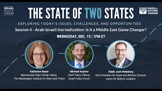 The State of Two States: Session 4 - Arab-Israeli Normalization: Is it a Middle East Game Changer?