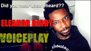 QOFYREACTS To VOICEPLAY - ELEANOR RIGBY