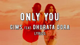 GIMS feat Dhurata Dora - ONLY YOU [Lyrics/Paroles/Lirika]