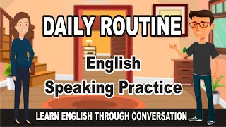 Daily Routine | conversation practice | english speaking practice | english practice
