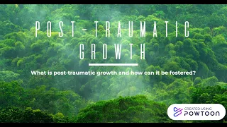 Post-traumatic growth: What is post-traumatic growth and how can it be fostered?