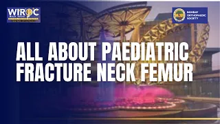 WIROC MAX 2022 - ALL ABOUT PAEDIATRIC FRACTURE NECK FEMUR
