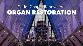 Cadet Chapel Renovation: Organ Restoration - May 2020