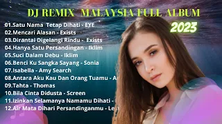 Full Album Remix Lagu Malaysia terbaru 2023  _ Dj Remix Terbaik Full Bass 2023 _ Dj Viral Tik Tok