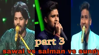 Salman Ali vs sawai bhatt vs sunny Hindustani greatest battle Last part 3