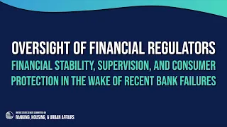 LIVE HEARING – Oversight of Financial Regulators in the Wake of Recent Bank Failures