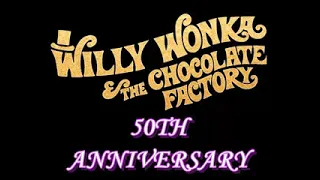 Willy Wonka and the Chocolate Factory 50th anniversary tribute - I've Got A Golden Ticket