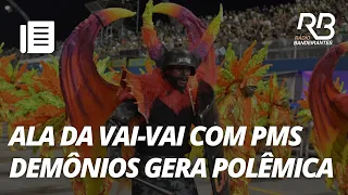 Ala da Vai-Vai retrata policiais como demônios e gera polêmica