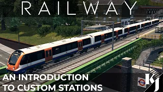 An Introduction to Custom Stations in Cities: Skylines | RAILWAY | Episode 02