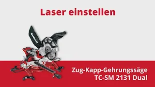 Lasereinstellung Einhell Zug-Kapp-gehrungssäge TC-SM 2131 Dual