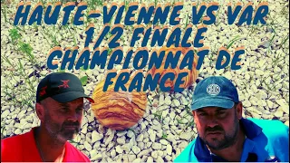 1/2 Finale Championnat de France Haute-Vienne vs Var - Pétanque 2022