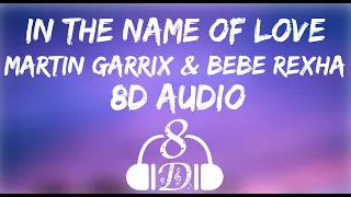 Martin Garrix & Bebe Rexha - In The Name Of Love (Lyrics) 8D Audio! 🎧