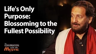 Life's Only Purpose: Blossoming to the Fullest Possibility - Sadhguru