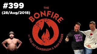 The Bonfire #399 Ft Bert Kreischer (28 Aug 2018)