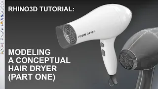 Rhino 3D Product Design Tutorial: Modeling a conceptual Hairdryer (Part 1)