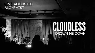 Cloudless Orchestra - Drown Me Down (Live Acoustic / Alchemist)