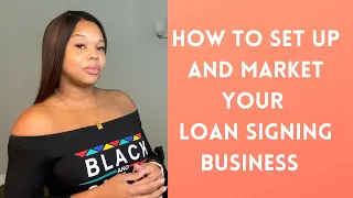 HOW TO SETUP AND MARKET YOUR LOAN SIGNING BUSINESS | NORTH CAROLINA | NEW LOAN SIGNING BUSINESS